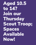 Spaces Available for Thursday Scout Troop